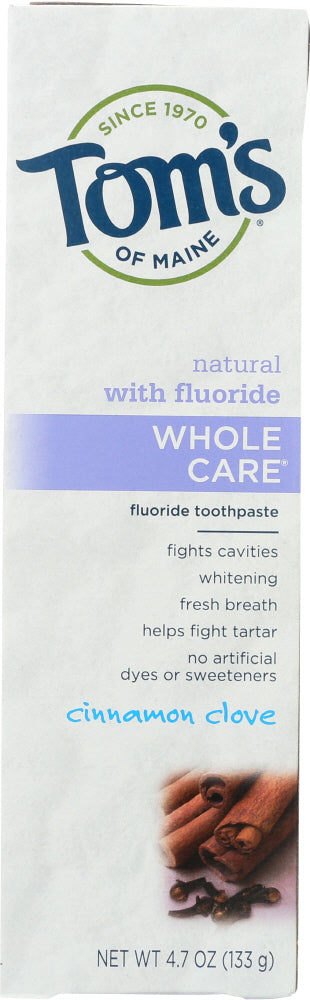 TOMS OF MAINE: Whole Care Fluoride Toothpaste Cinnamon Clove, 4.7 Oz